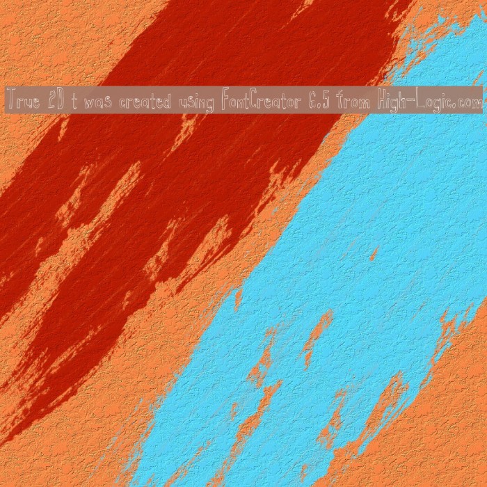 True 2D t was created using FontCreator 6.5 from High-Logic.com Font examples