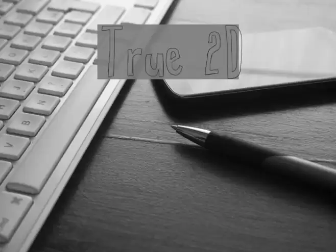True 2D Font examples