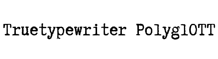 Truetypewriter PolyglOTT Font