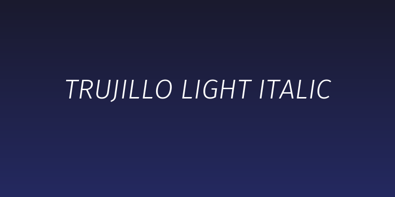 Trujillo Light Italic Social Header