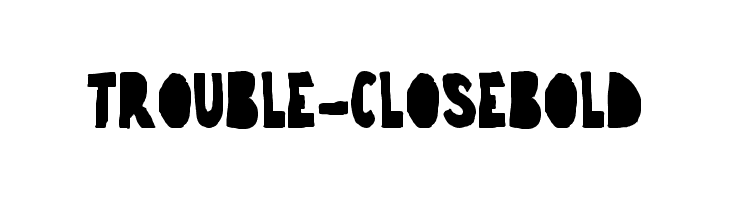 trouble-closebold  Frei Schriftart Herunterladen