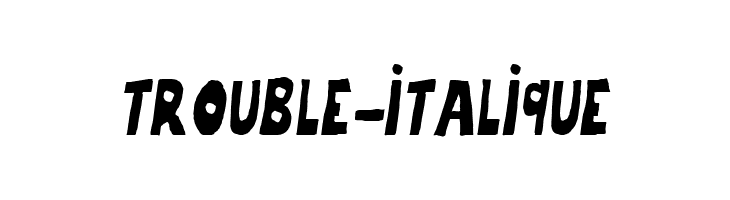 trouble-italique  नि: शुल्क फ़ॉन्ट्स डाउनलोड