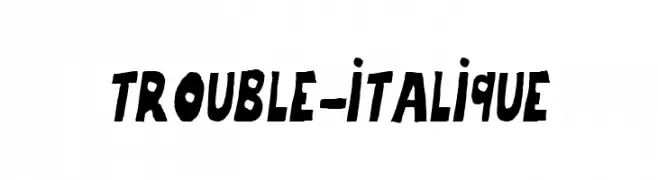 trouble-italique  नि: शुल्क फ़ॉन्ट्स डाउनलोड