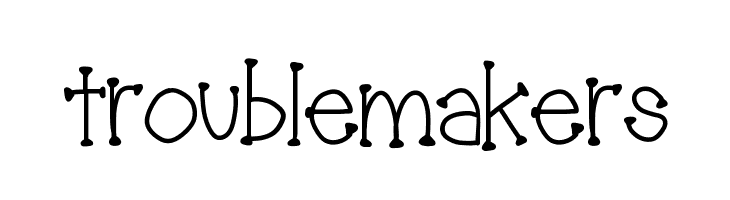 troublemakers Font