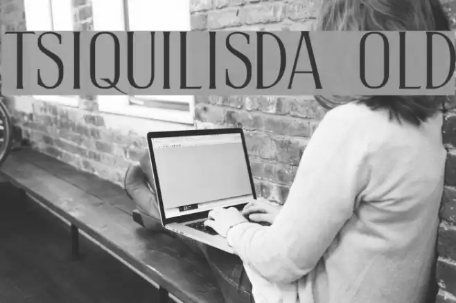 TSIQUILISDA OLD Font examples