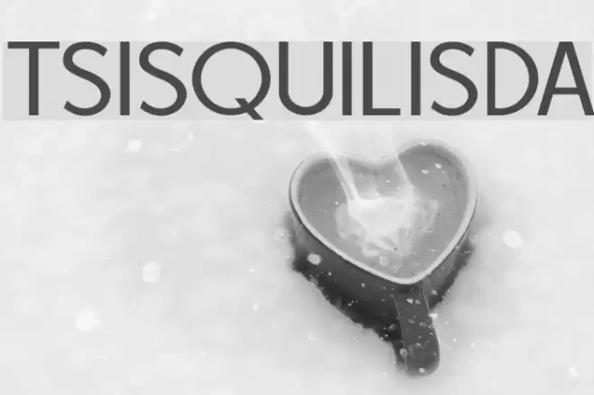 TSISQUILISDA Font examples