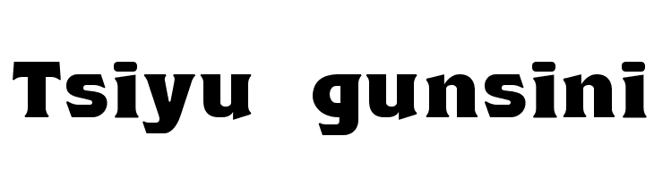 Tsiyu gunsini Font