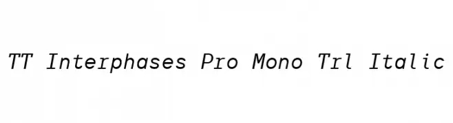 TT Interphases Pro Mono Trl Italic  تنزيل الخطوط
