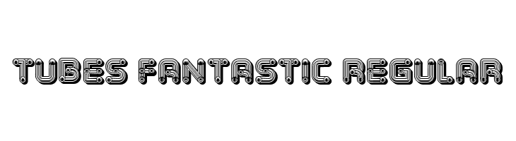 Tubes Fantastic Regular Font