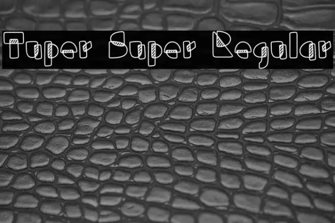 Tuper Super Regular Font examples