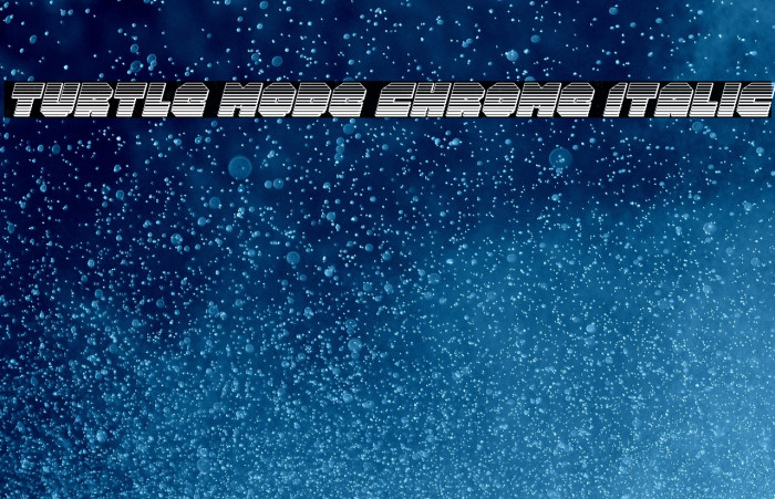 Turtle Mode Chrome Italic Example 1
