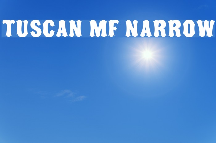 Tuscan MF Narrow Font examples