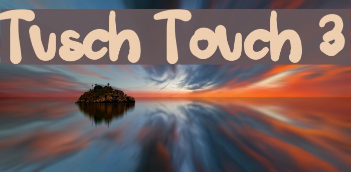 Tusch Touch 3 Font examples