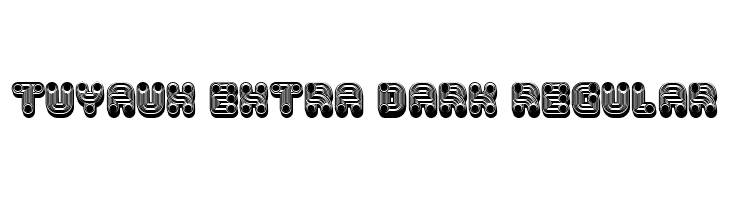 Tuyaux Extra Dark Regular Font