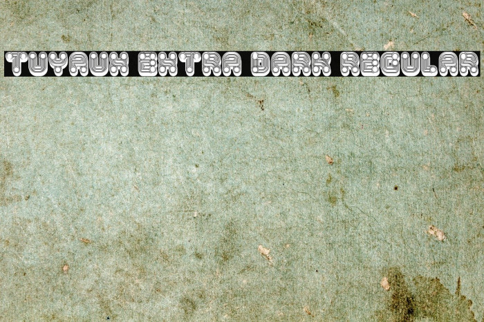 Tuyaux Extra Dark Regular Font examples