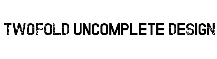 TWOFOLD uncomplete DeSigN フォント
