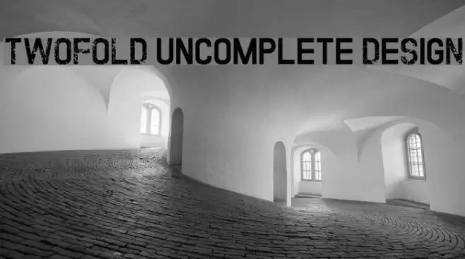 TWOFOLD uncomplete DeSigN Schriftart examples
