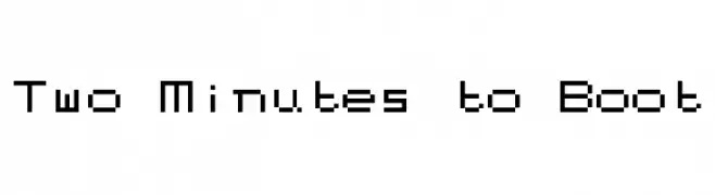 Two Minutes to Boot  フリーフォントのダウンロード