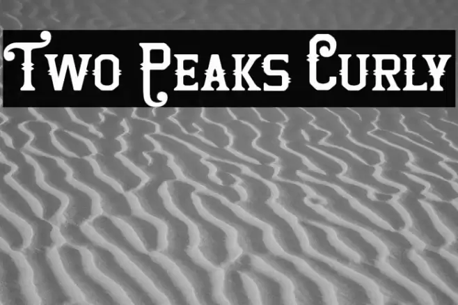 Two Peaks Curly Font examples