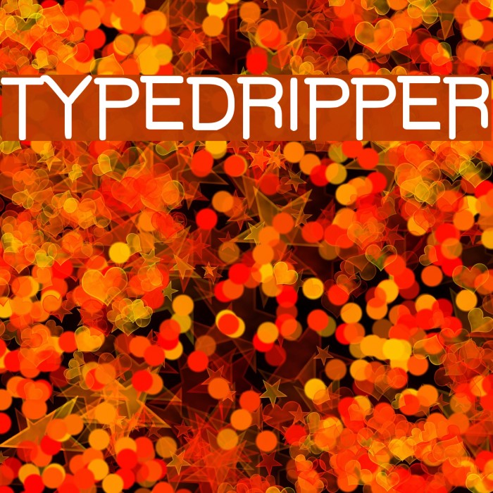 TYPEDRIPPER Font examples