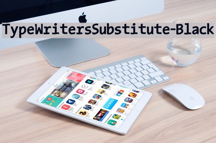 TypeWritersSubstitute-Black Font examples