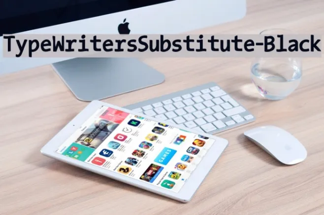 TypeWritersSubstitute-Black Example 1