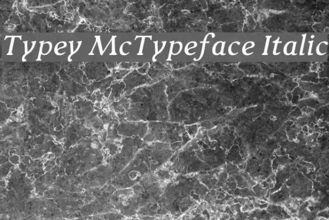 Typey McTypeface Italic Polices examples