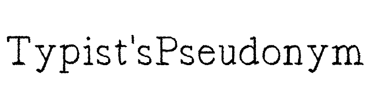 Typist's Pseudonym Font