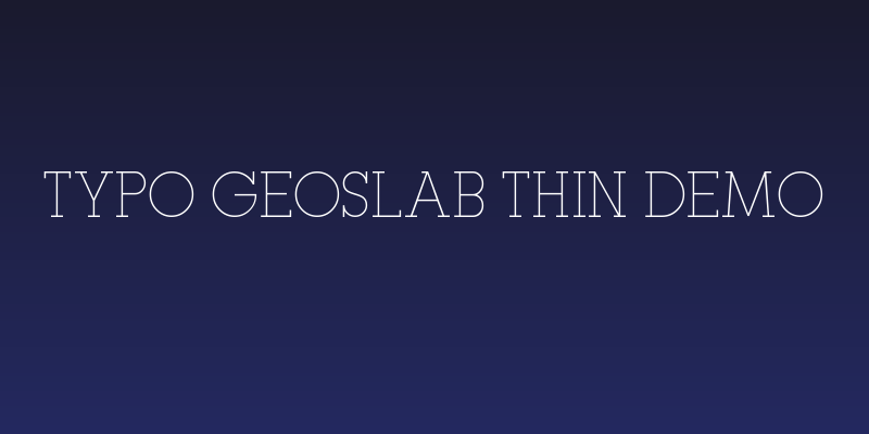 Typo GeoSlab Thin Demo Social Header