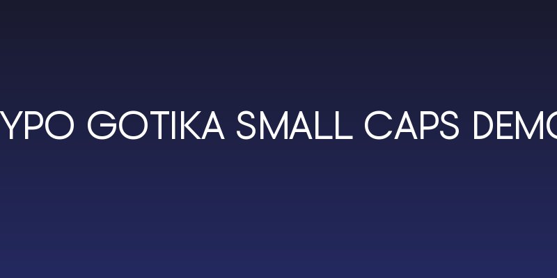 Typo Gotika Small Caps Demo Social Header