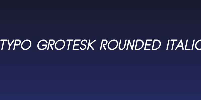 Typo Grotesk Rounded Italic Social Header