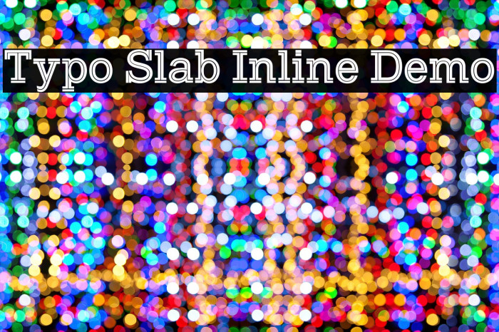 Typo Slab Inline Demo Font examples