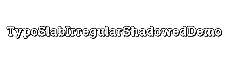 TypoSlab Irregular Shadowed Demo Font