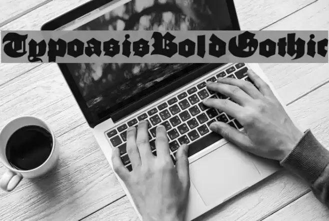 TypoasisBoldGothic Fonte examples