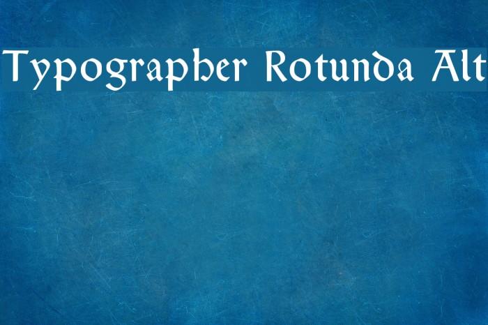 Typographer Rotunda Alt Font examples