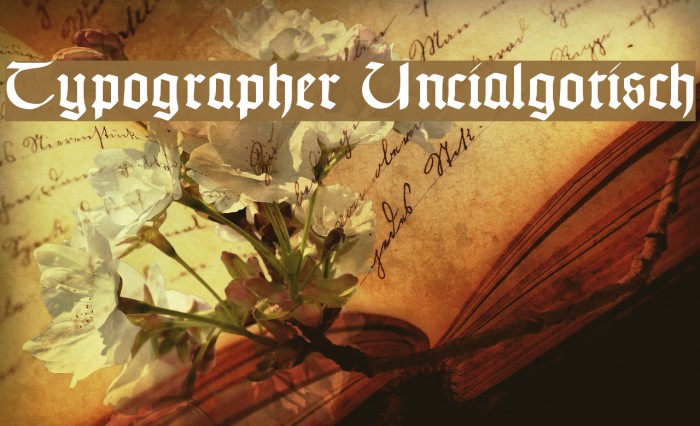 Typographer Uncialgotisch Font examples