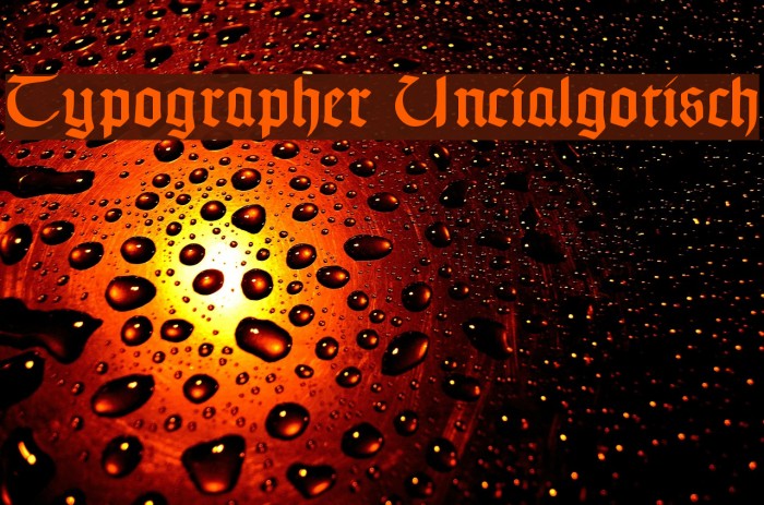 Typographer Uncialgotisch Font examples