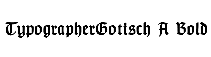 TypographerGotisch A Bold Font