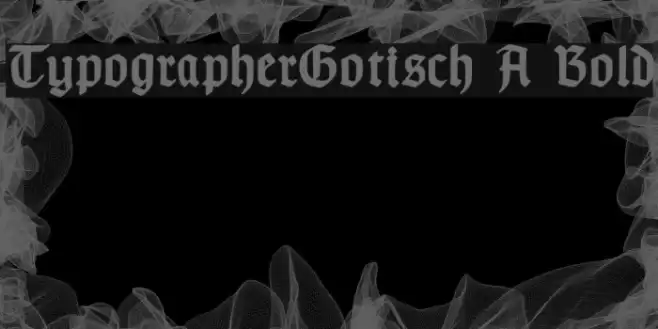 TypographerGotisch A Bold Font examples
