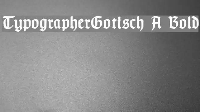 TypographerGotisch A Bold Font examples