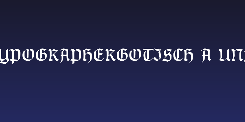 TypographerGotisch A UNZ1 Social Header