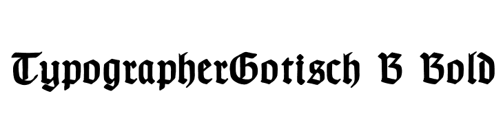 TypographerGotisch B Bold  Frei Schriftart Herunterladen