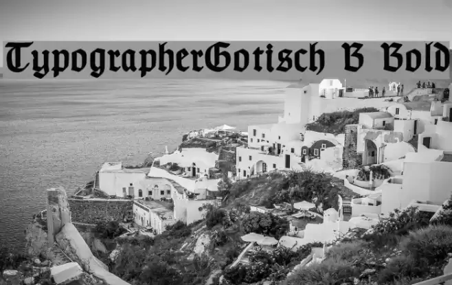 TypographerGotisch B Bold Font examples