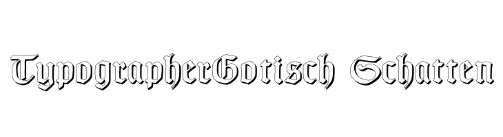 TypographerGotisch Schatten Font