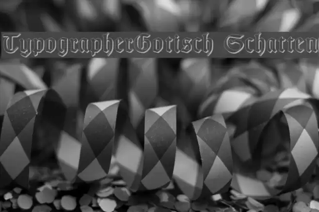 TypographerGotisch Schatten フォント examples