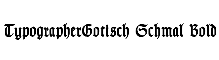 TypographerGotisch Schmal Bold Font