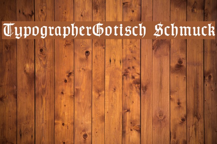 TypographerGotisch Schmuck フォント examples