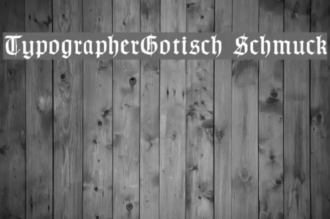 TypographerGotisch Schmuck フォント examples