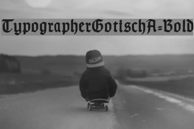TypographerGotischA-Bold Font examples