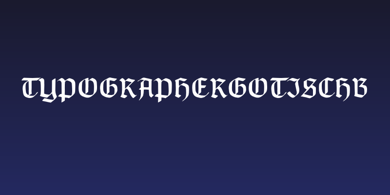 TypographerGotischB Social Header